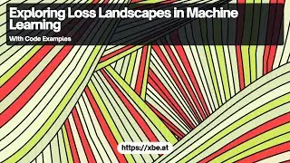 Exploring Loss Landscapes