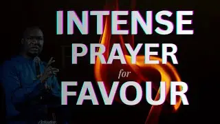 🔥 45 Minutes of Intense Prayer for Divine Favour | Open Doors, Unstoppable Testimonies |
