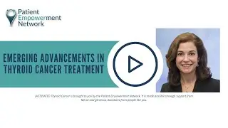 Emerging Advancements in Thyroid Cancer Treatment