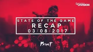 The Division - SOTG Recap [03/08/2017] - Mid August Release Date, Classified Gear Drop Chance & Lag!
