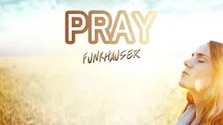 Funkhauser - Pray (Lyric Video) (Hard Dance)