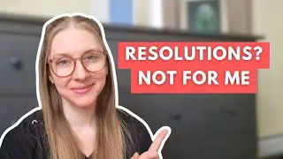 Why I Don’t Do New Year’s Resolutions (and What I Do Instead)