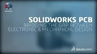 SOLIDWORKS PCB | Integrated Electro-Mechanical Solution