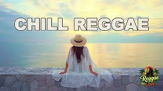 Relaxing Reggae Songs 🌴 Chill Feel Good Playlist