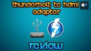 Thunderbolt/Mini Display Port to HDMI Adapter | Review