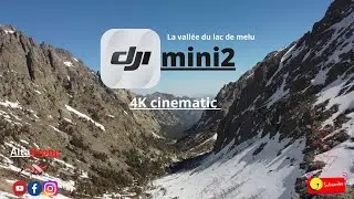 dji mini 2 et la vallée du lac de melu (4k cinematic)