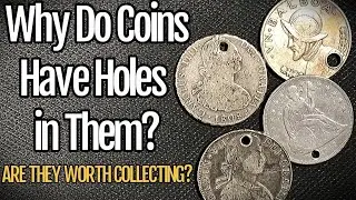 Why Do Coins Have Holes in Them? Are They Worth Collecting?