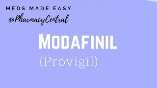 Modafinil (Provigil) : Meds Made Easy (MME)