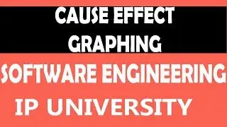 Cause Effect Graphing | Software Testing | #38 Software Engineering Unit 4 complete playlist hindi