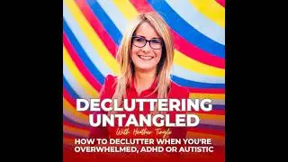 113 - Why am I not organised at home?