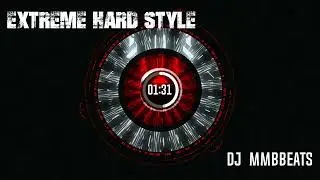 Extreme Hard Style by DJ MMB Beats