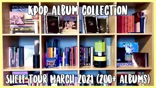 Kpop Shelf Tour! 200+ albums | ~ March 2021 ~