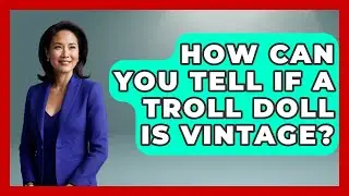 How Can You Tell If A Troll Doll Is Vintage? - Collectible Dolls and Toys