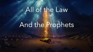All of the Law and the Prophets