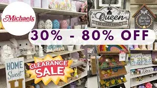 MICHAELS CLEARANCE EVENT - MICHAELS  30 % - 80 % OFF - MICHAELS IS HOPPING OUT WITH EASTER 2023