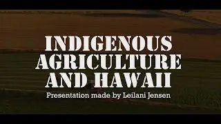 The Future of Indigenous Agriculture in Hawaii