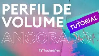 Perfil de Volume Ancorado &ndash; A Mais Nova Ferramenta de Desenho para An&aacute;lise T&eacute;cnica
