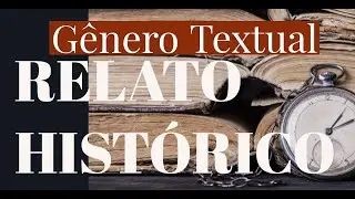 RELATO HIST&Oacute;RICO (G&Ecirc;NERO TEXTUAL)