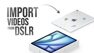 Как импортировать видео с зеркальной камеры на iPad (урок)