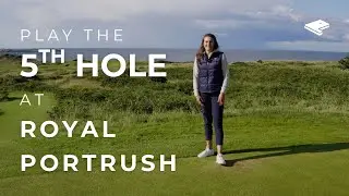 Play the 5th Hole at Royal Portrush in The Open Zone