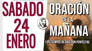 ☀️ ORACIÓN DE LA MAÑANA SÁBADO 24 DE ENERO DE 2026 BENDICIÓN PARA TU FAMILIA Y HOGAR