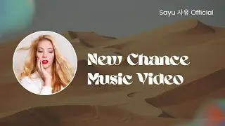 Sayu (사유) - NewChance (&Uacute;j es&eacute;ly) Official MusicVideo