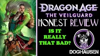 DRAGON AGE: THE VEILGUARD || MY HONEST REVIEW || DOGHAUSEN || **spoilers**