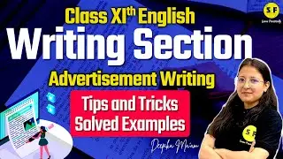 Writing Section | Advertisement Writing | All Topics Covered | Class 11 English Grammar Deepika Maam