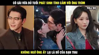 Phải là cô ấy | Cô gái vừa đủ tuổi phát sinh tình cảm với bố của bạn trai và cái kết