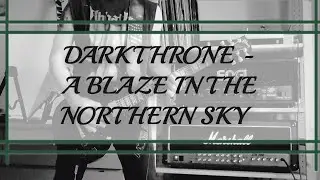 Darkthrone - A Blaze In The Northern Sky (guitar cover-Gibson Les Paul + Marshall JCM 2000 TSL 100)