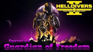 Helldivers 2, Operation Guardian of Freedom!  Day 4, are you ready for a drop? FOR SUPER EARTH!
