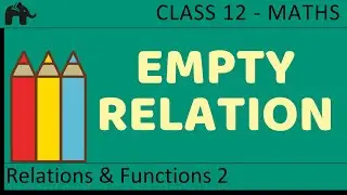 Maths Relations & Functions part 2 ( Empty Relation) CBSE class 12 Mathematics