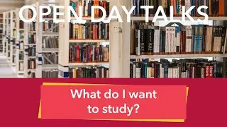 University of Warwick Open Day Talks: what do I want to study?