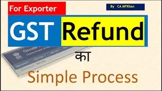 GST refund process for export | Step by Step Process of refund in gst | by ca mfkhan