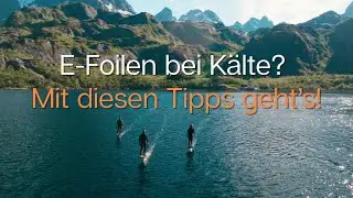 E-Foilen bei K&auml;lte? Mit diesen Tipps geht&rsquo;s!