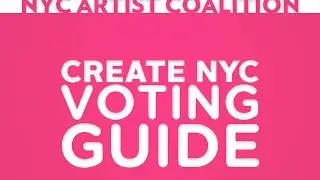 CreateNYC Voting Guide ✅ NYC Artist Coalition