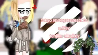 👑tokyo revengers react to mikey bonten allmikey🎴