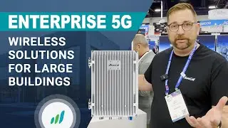 Enterprise 5G Wireless Solutions for Large Buildings and Campuses