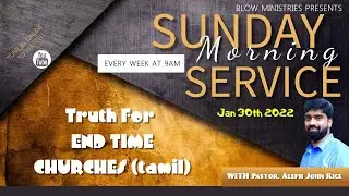 Truth For End Time Church (Tamil) Sunday Sermon (30/01/22)