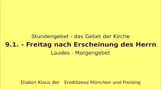 Stundengebet &ndash; das Gebet der Kirche am 9.1.26 Freitag nach Erscheinung des Herrn Laudes