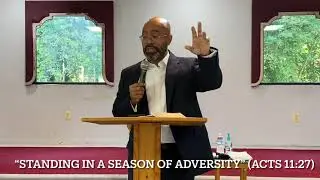 Standing In A Season Of Adversity (Acts 11:27-12:1)