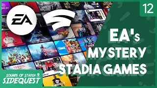 EA&rsquo;s Mystery Stadia Games?  - SOS SideQuest #12