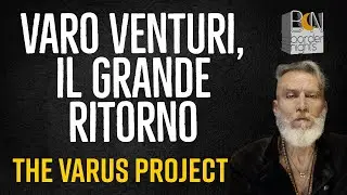 VARO VENTURI, IL GRANDE RITORNO: THE VARUS PROJECT