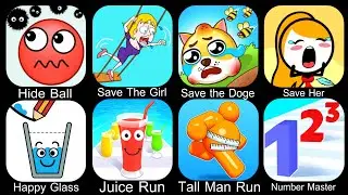 Hide Ball,Save The Girl,Save The Doge,Save Her,Happy Glass,Juice Run,Tall Man Run,Number Master