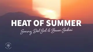 Sonny Del Sol & Baan Sabai - Heat Of Summer (Lyrics)