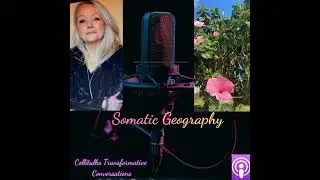 Somatic Geography: Reverse Engineering the Body&rsquo;s Memory
