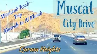 Muscat City I Drive on weekends I Road Trip to Al Khoud I Qurum Heights I Vlog #13