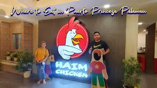 Where to EAT in Puerto Princesa Palawan | HAIM CHICKEN