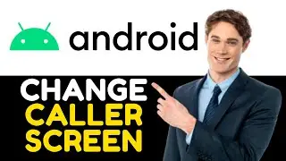 How To Change Caller Screen on android