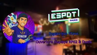 ON FAIT UN DUEL HISTORIQUE AVEC L'EXTENSION RP02 ! | Rediffusion live Espot Paris